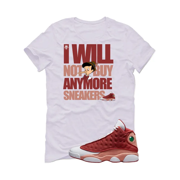 Air Jordan 13 Dune Red White T-Shirt (I WILL NO BUY MORE SNEAKERS)| illcurrency